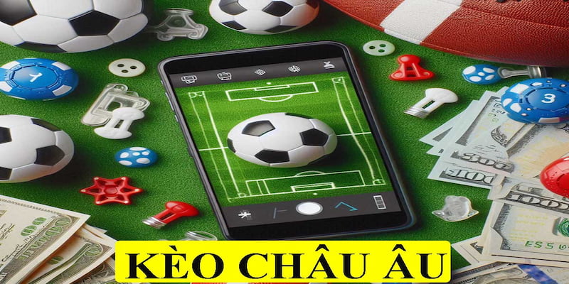 Kèo châu Âu là hình thức cá cược bóng đá được nhiều bet thủ ưa chuộng