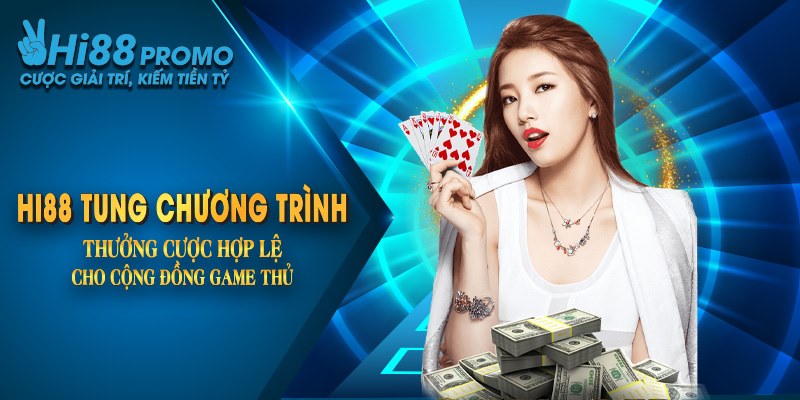 Hi88 tung chương trình thưởng cược hợp lệ cho cộng đồng game thủ