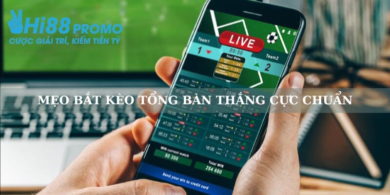 Mẹo trở thành cao thủ khi chơi kèo tổng số bàn thắng