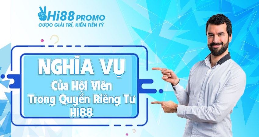 Nghĩa vụ của hội viên trong việc thực hiện bảo vệ quyền riêng tư